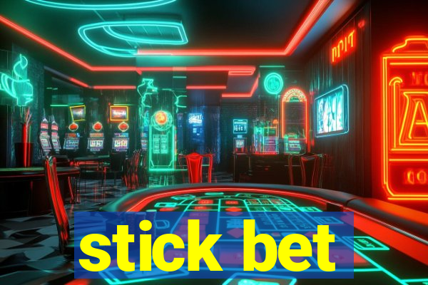 stick bet