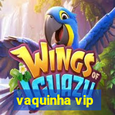 vaquinha vip