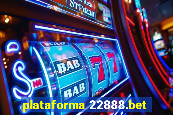 plataforma 22888.bet