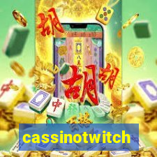 cassinotwitch