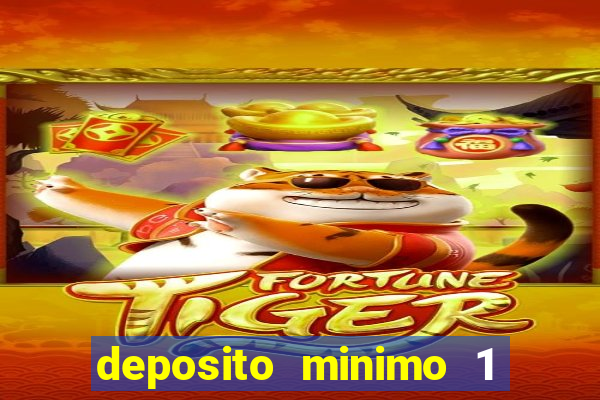 deposito minimo 1 real casino