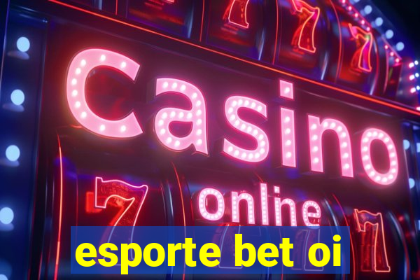 esporte bet oi