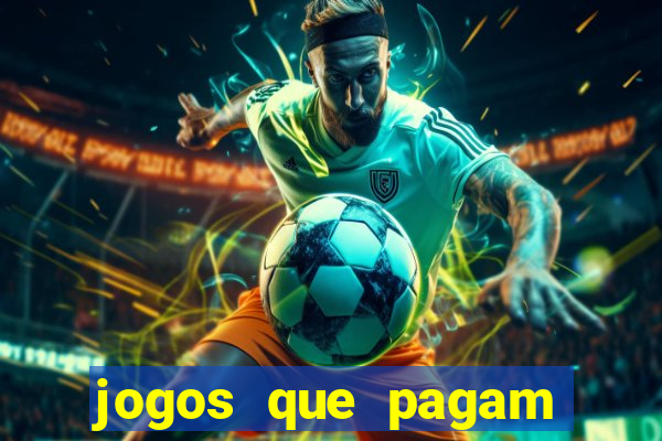 jogos que pagam dinheiro de verdade 2022