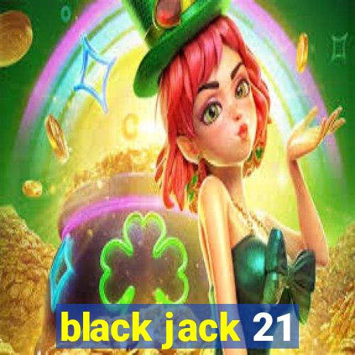 black jack 21