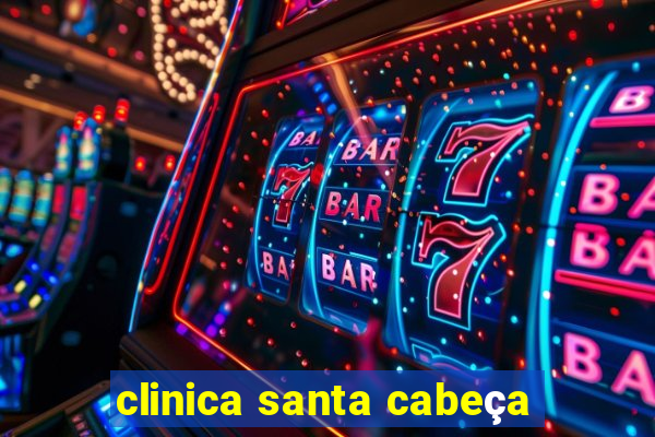 clinica santa cabeça