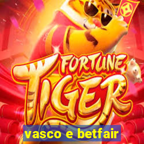 vasco e betfair