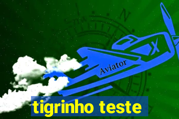 tigrinho teste