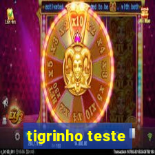 tigrinho teste