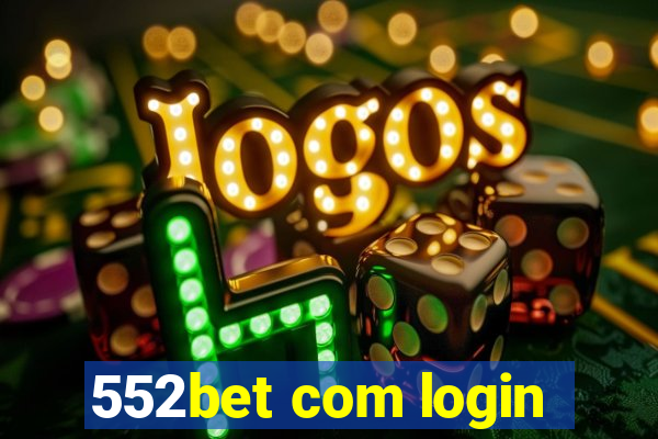 552bet com login