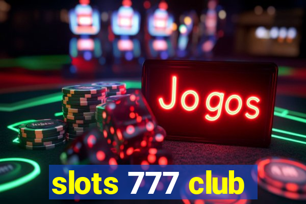 slots 777 club