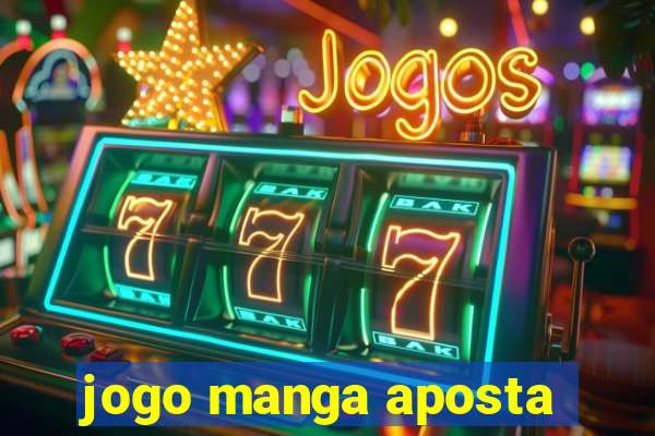 jogo manga aposta