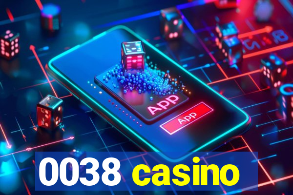 0038 casino