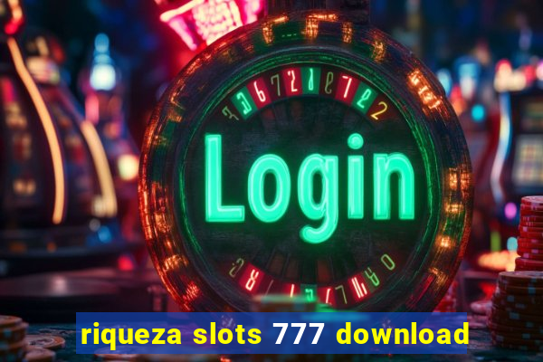 riqueza slots 777 download