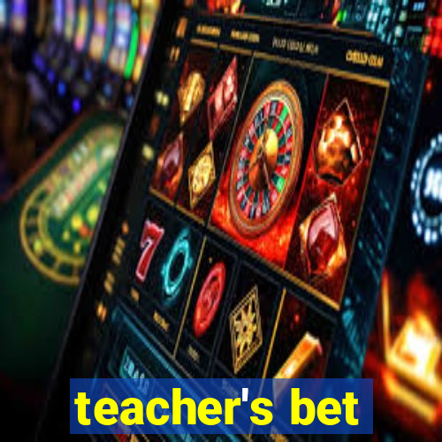 teacher's bet