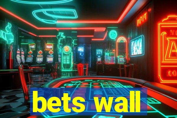 bets wall