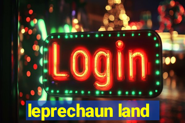 leprechaun land