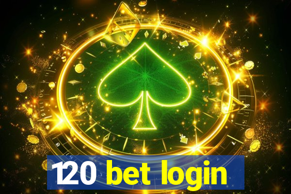 120 bet login