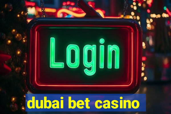 dubai bet casino