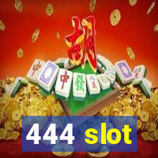 444 slot