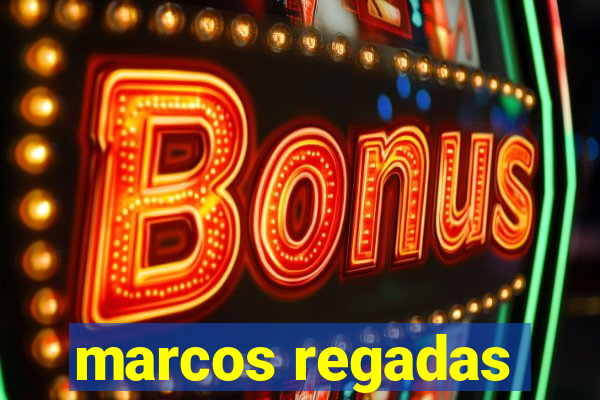 marcos regadas