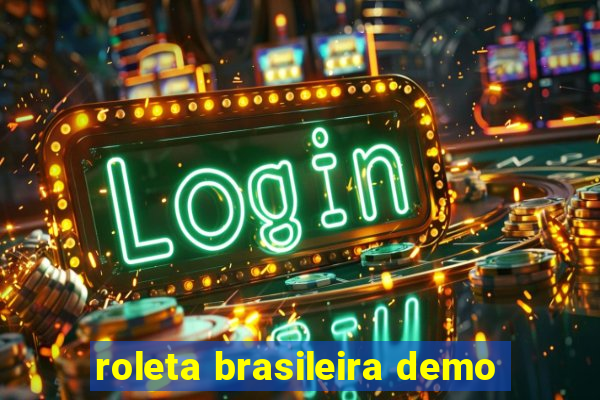 roleta brasileira demo