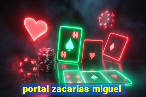 portal zacarias miguel