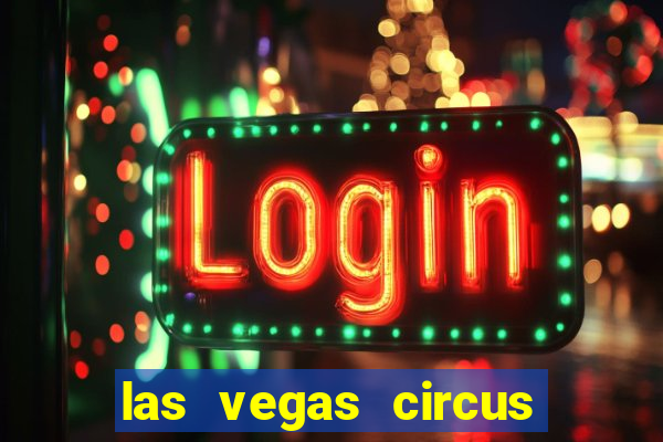 las vegas circus circus casino