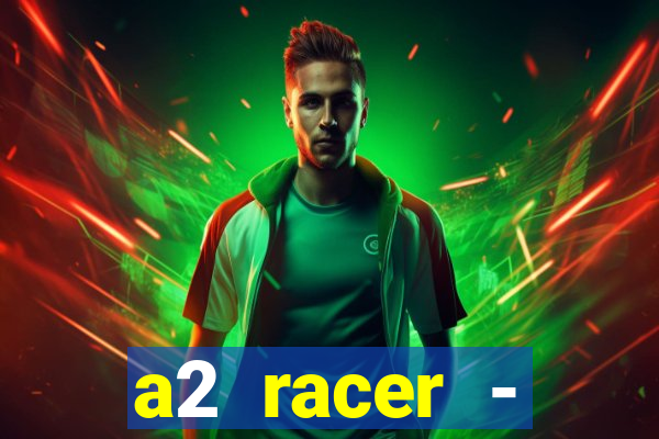 a2 racer - riscando o asfalto filme completo dublado