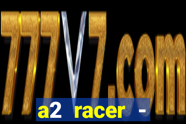 a2 racer - riscando o asfalto filme completo dublado