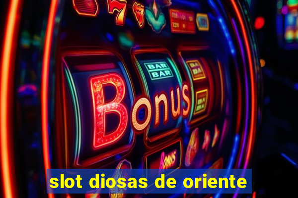 slot diosas de oriente