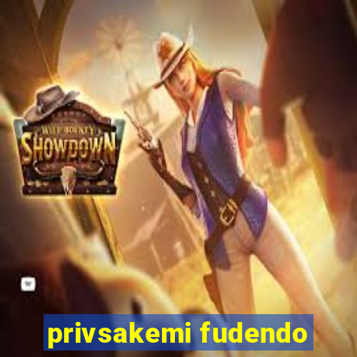 privsakemi fudendo