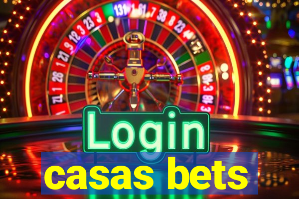 casas bets