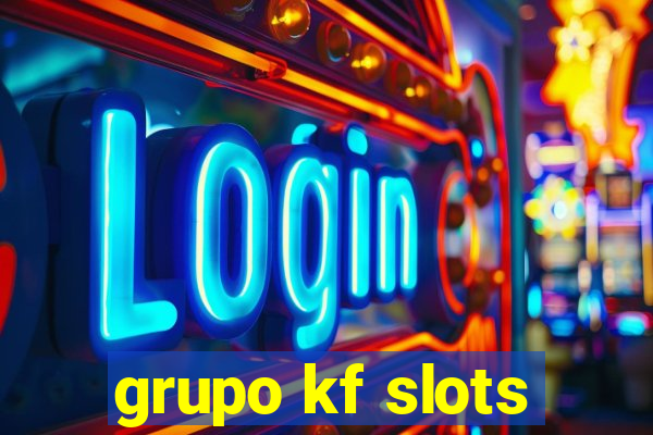 grupo kf slots