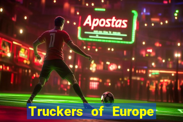 Truckers of Europe 3 dinheiro infinito