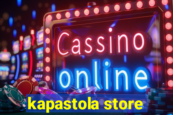 kapastola store