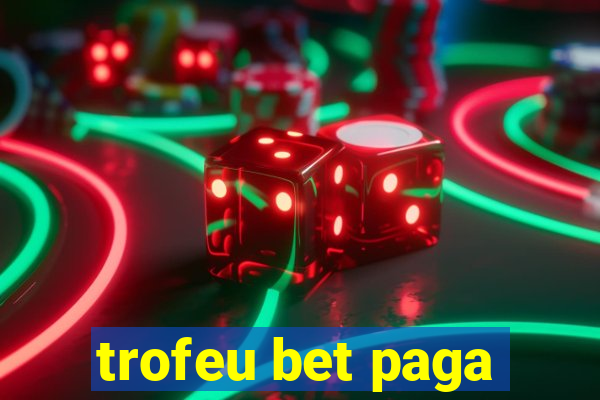 trofeu bet paga