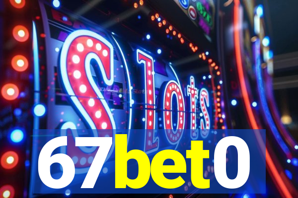 67bet0