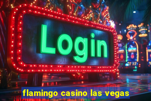 flamingo casino las vegas