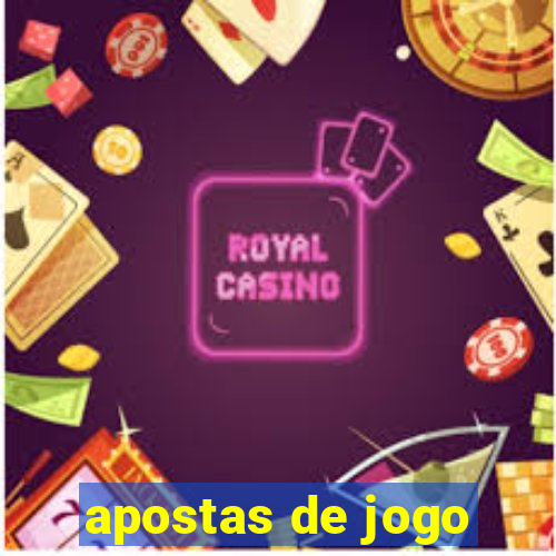 apostas de jogo