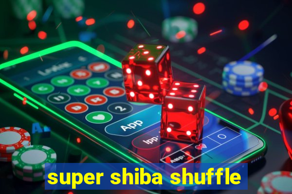 super shiba shuffle