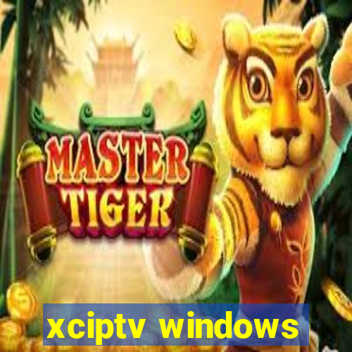 xciptv windows