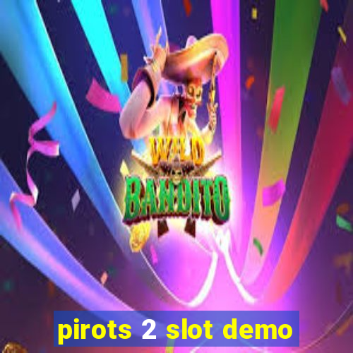 pirots 2 slot demo