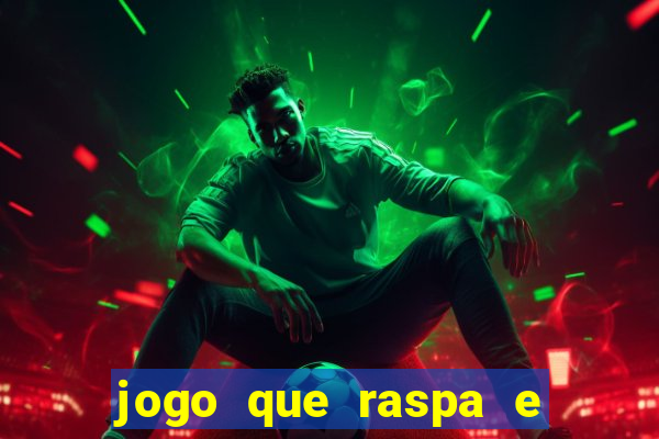 jogo que raspa e ganha dinheiro