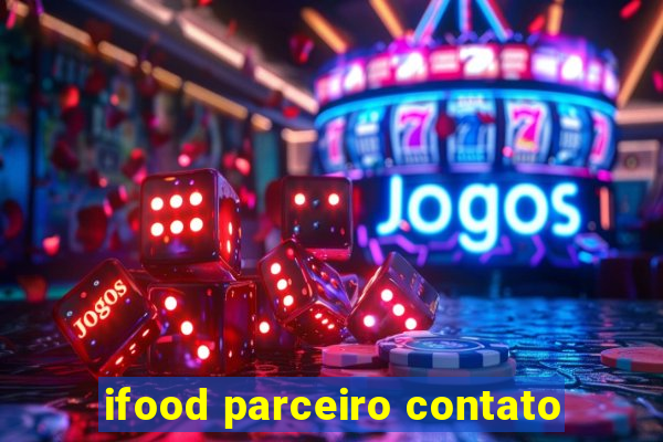 ifood parceiro contato