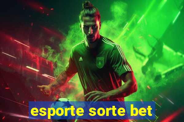 esporte sorte bet