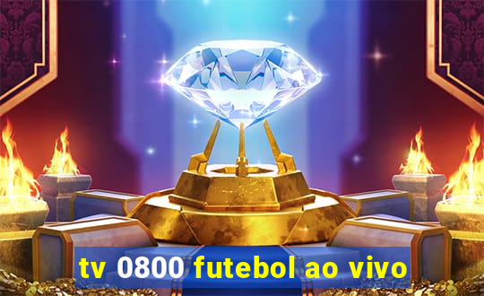 tv 0800 futebol ao vivo