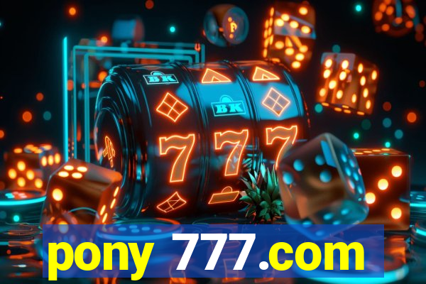 pony 777.com