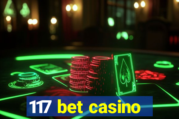 117 bet casino