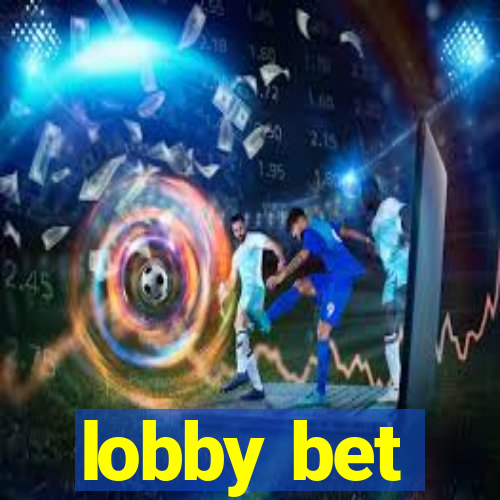 lobby bet