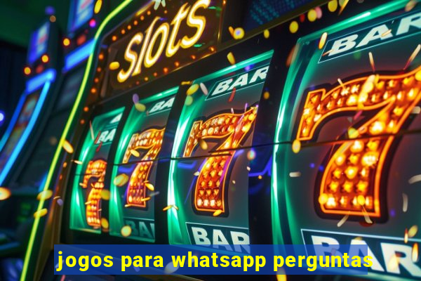 jogos para whatsapp perguntas